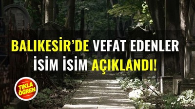 1 Temmuz Balıkesir’de Yaşamını Yitirenler