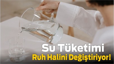 Su Tüketimi Ruh Halini Değiştiriyor!