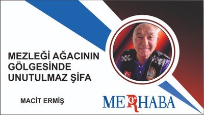 Mezleği Ağacının Gölgesinde Unuttuğumuz Şifa
