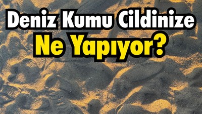 Balıkesir'de Deniz Kumu Cildinize Ne Yapıyor?