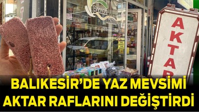Balıkesir’de Yaz Mevsimi Aktar Raflarını Değiştirdi