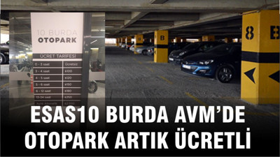 Esas 10 Burda Otoparkı Artık Ücretli! İşte Yeni Tarife