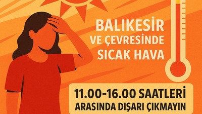 Balıkesir’de 41 Dereceye Kadar Yükselecek! Sıcaklık Uyarısı Geldi