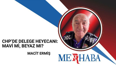 CHP’de Delege Heyecanı: Mavi mi, Beyaz mı?