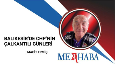Balıkesir’de CHP’nin Çalkantılı Günleri