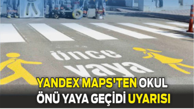 Yandex Maps'ten Okul Önü Yaya Geçidi Uyarısı