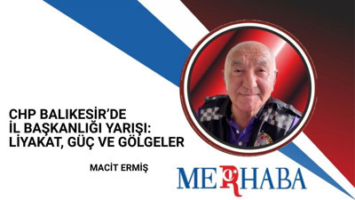 CHP Balıkesir’de İl Başkanlığı Yarışı: Liyakat, Güç ve Gölgeler