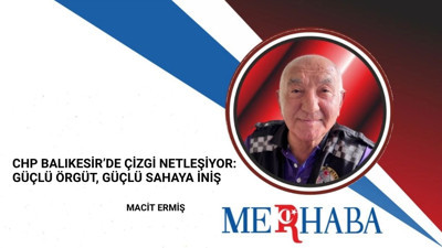 CHP Balıkesir’de Çizgi Netleşiyor: Güçlü Örgüt, Güçlü Sahaya İniş