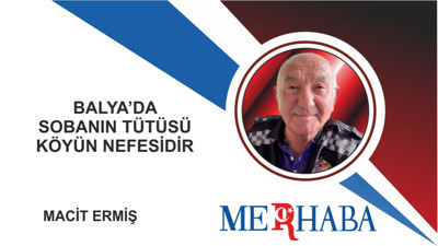 Balya’da Sobanın Tütüsü, Köyün Nefesidir