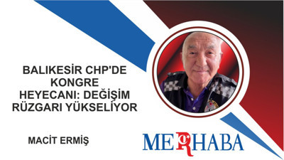 Balıkesir CHP'de Kongre Heyecanı: Değişim Rüzgarı Yükseliyor
