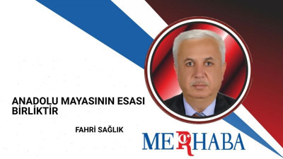 Anadolu Mayasının Esası Birliktir