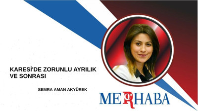 Karesi'de Zorunlu Ayrılık ve Sonrası