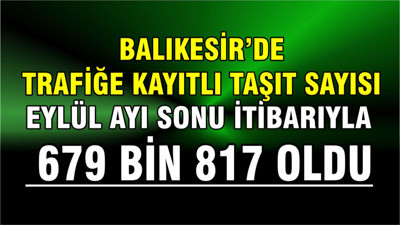 Balıkesir’de trafikte taşıt sayısı 679 bin 817 oldu