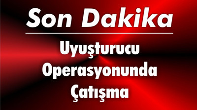 Uyuşturucu Operasyonunda Çatışma: Polise Ateş Açtılar, 1 Polis Yaralı