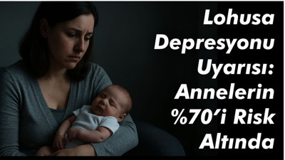 Lohusa Depresyonu Uyarısı: Annelerin %70’i Risk Altında