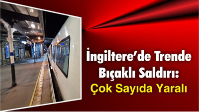 İngiltere’de Trende Dehşet: 10 Yaralı, 2 Gözaltı
