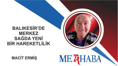 Balıkesir’de Merkez Sağda Yeni Bir Hareketlilik