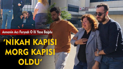 Öldürülen güvenlik görevlisinin annesi: "Nikah kapısı morg kapısı oldu"