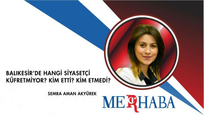 Balıkesir’de Hangi Siyasetçi Küfretmiyor? Kim Etti? Kim Etmedi?