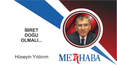 İbret Doğu Olmalı...