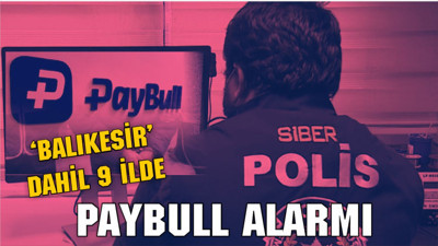 Balıkesir’de Paybull Alarmı: 9 İlde Yasadışı Bahis!
