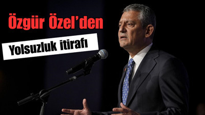 Özgür Özel’den İBB’de Yolsuzluk İtirafı