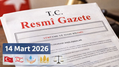 14 Mart Resmi Gazete’de 7 Kritik Karar
