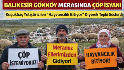 Balıkesir Gökköy Merasında Çöp İsyanı