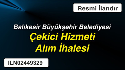 Balıkesir Büyükşehir Belediyesi Çekici Hizmeti Alım İhalesi
