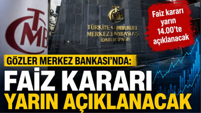 Gözler Yarın 14.00’te TCMB’de