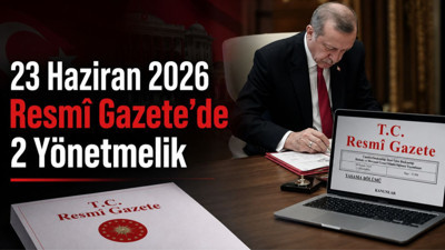 23 Haziran 2026 Resmî Gazete’de 2 Yönetmelik ve 5 AYM Kararı