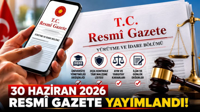 30 Haziran 2026 Resmî Gazete Kararları: Yönetmelik, 2026 Kontrol Listesi, AYM ve Yargıtay Kararları