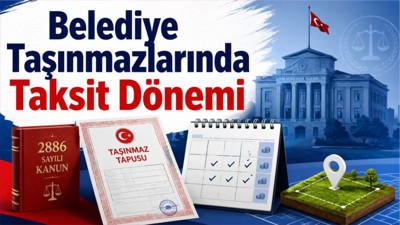 Resmî Gazete’de Yayımlandı: 2886 Sayılı Kanunda Değişiklikle Yerel Yönetim Taşınmazlarında Taksitli Satış Başladı