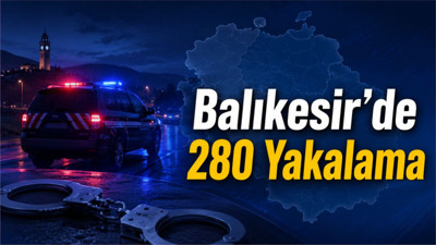 Balıkesir’de 280 Aranan Şahıs Yakalandı