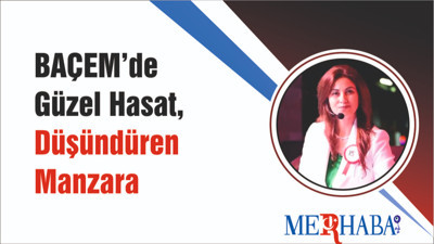 BAÇEM’de Güzel Hasat, Düşündüren Manzara