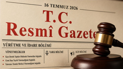 16 Temmuz 2026 Resmî Gazete Kararları Yayımlandı: Yönetmelik Değişiklikleri, Anayasa Mahkemesi Kararları ve Yeni İlanlar