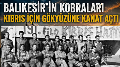 Balıkesir’in Kobraları Kıbrıs İçin Gökyüzüne Kanat Açtı
