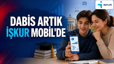DABİS ile İŞKUR Mobil'de Bilinçli Tercih Dönemi