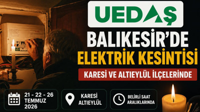 UEDAŞ’tan Balıkesir Uyarısı: Karesi ve Altıeylül’de Elektrik Kesintisi Yapılacak