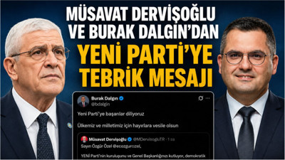 Müsavat Dervişoğlu Ve Burak Dalgın’dan Yeni Parti’ye Tebrik Mesajı
