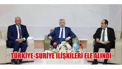 Türkiye Suriye ilişkileri ele alındı