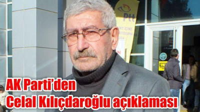 AK Parti’den Celal Kılıçdaroğlu açıklaması