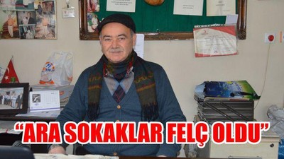 "Ara sokaklar felç oldu"