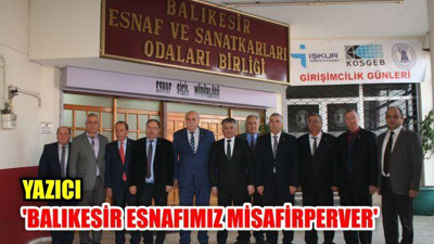 Yazıcı: "Balıkesir esnafımız misafirperver"