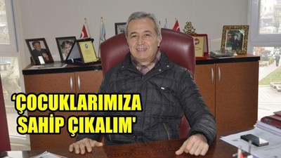 'Çocuklarımıza sahip çıkalım'