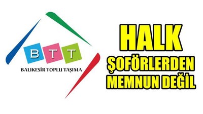 Halk Şoförlerden Memnun Değil