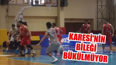 Karesi'nin bileği bükülmüyor