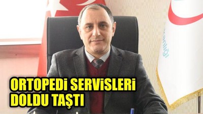 Ortopedi Servisleri Doldu Taştı