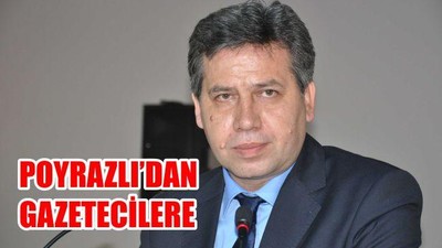 Poyrazlı'dan Gazetecilere