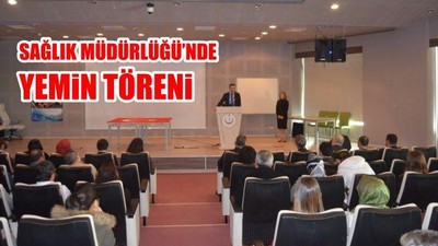 Sağlık Müdürlüğü'nde Yemin Töreni
